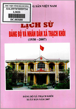 LỊCH SỬ ĐẢNG BỘ VÀ NHÂN DÂN XÃ THẠCH KHÔI 1930 - 2007 (BẢN GỐC)